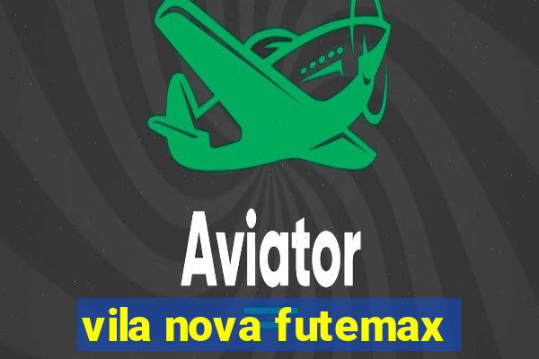 vila nova futemax